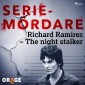 Richard Ramirez - The night stalker