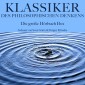 Klassiker des philosophischen Denkens: Die große Hörbuch Box