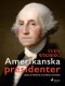 Amerikanska presidenter : drag ur Förenta staternas historia