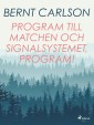 Program till matchen och signalsystemet, program!