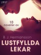 Lustfyllda lekar: 10 noveller av B. J. Hermansson - erotisk novellsamling