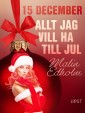 15 december: Allt jag vill ha till jul - en erotisk julkalender