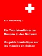 Ein Touristenführer zu Mumien in der Schweiz / Un guide touristique sur les momies en Suisse