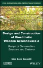 Design and Construction of Bioclimatic Wooden Greenhouses, Volume 2