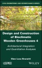 Design and Construction of Bioclimatic Wooden Greenhouses, Volume 4