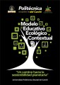 Modelo Educativo Ecológico Contextual "Un camino hacia la sostenibilidad planetaria"