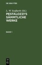Pestalozzi's Sämmtliche Werke. Band 1