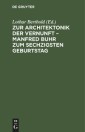 Zur Architektonik der Vernunft - Manfred Buhr zum sechzigsten Geburtstag