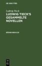Ludwig Tieck: Ludwig Tieck's gesammelte Novellen. Bändchen 5/6