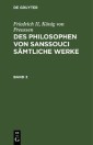 Friedrich II, König von Preussen: Des Philosophen von Sanssouci sämtliche Werke. Band 3