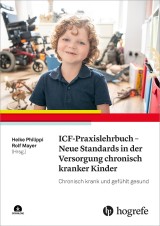 ICF-Praxislehrbuch - Neue Standards in der Versorgung chronisch kranker Kinder