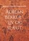 Adrian Bekker - Liv og slægt