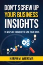 Don't Screw Up Your Business Insights