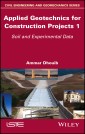 Applied Geotechnics for Construction Projects, Volume 1