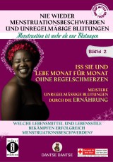 Nie wieder Menstruationsbeschwerden und unregelmäßige Blutungen - Band 2