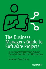 The Business Manager's Guide to Software Projects