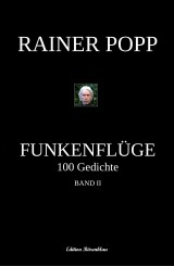 Funkenflüge: 100 Gedichte, Band 2