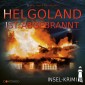 Helgoland ist abgebrannt