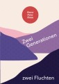 Zwei Generationen - zwei Fluchten