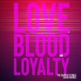 Love, Blood and Loyalty