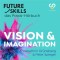 Future Skills - Das Praxis-Hörbuch - Vision & Imagination