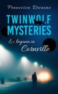 Twinwolf Mysteries - Es begann in Cornville