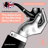 The Adventure of the Morning Glory Murders