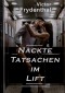 Nackte Tatsachen im Lift