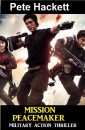 ​Mission Peacemaker: Military Action Thriller