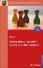 Kompetent handeln in der Sozialen Arbeit