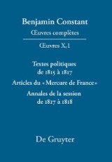 Textes politiques de 1815 à 1817 - Articles du «Mercure de France» - Annales de la session de 1817 à 1818