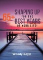 65+ Shaping Up for the Best Years of Your Life!