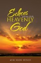 Echoes from Our Heavenly God