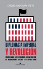 Diplomacia imperial y Revolución. Estados Unidos ante la Revolución cubana 1959-1960: del reconocimiento reticente a la ruptura omini