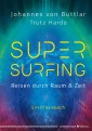 Supersurfing - Reisen durch Raum & Zeit