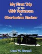 My First Trip to the Uss Yorktown in Charleston Harbor