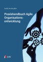 Praxishandbuch Agile Organisationsentwicklung