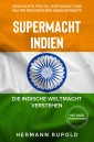 Supermacht Indien - Die indische Weltmacht verstehen
