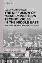 The Diffusion of “Small” Western Technologies in the Middle East