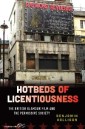Hotbeds of Licentiousness