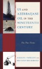 US and Azerbaijani Oil in the Nineteenth Century