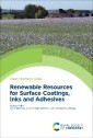Renewable Resources for Surface Coatings, Inks and Adhesives