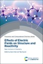 Effects of Electric Fields on Structure and Reactivity