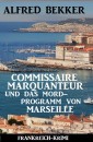 Commissaire Marquanteur und das Mordprogramm von Marseille: Frankreich Krimi