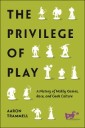The Privilege of Play