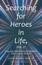 Searching for Heroes in Life, Vol. 2: