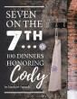 Seven on the 7Th… 100 Dinners Honoring Cody