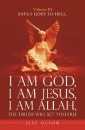 I Am God, I Am Jesus, I Am Allah, the Truth Will Set You Free.