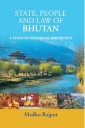 State, People And Law Of Bhutan: A Study In Historical Perspective
