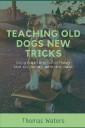 Teaching Old Dogs New Tricks